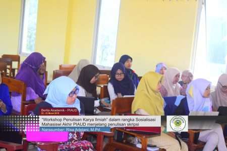 PIAUD: Sosialisasi Penulisan Karya Ilmiah Khusus Mahasiswi Akhir Prodi PIAUD