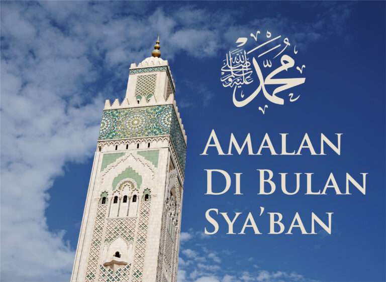 Amalan-Amalan Yang Di Anjurkan Oleh Rasulullah SAW Di Bulan Sya’ban