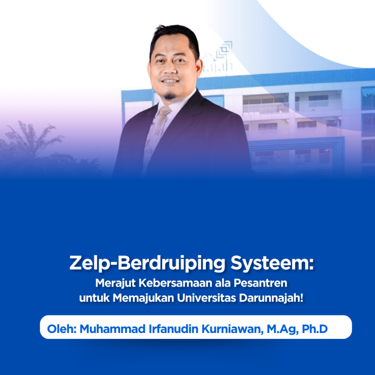 Zelp-Berdruiping Systeem: Merajut Kebersamaan ala Pesantren untuk Memajukan Universitas Darunnajah! 3 Zelp-Berdruiping Systeem: Merajut Kebersamaan ala Pesantren untuk Memajukan Universitas Darunnajah!