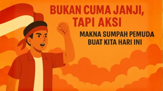 Bukan Cuma Janji Tapi Aksi Makna Sumpah Pemuda Buat Kita Hari Ini