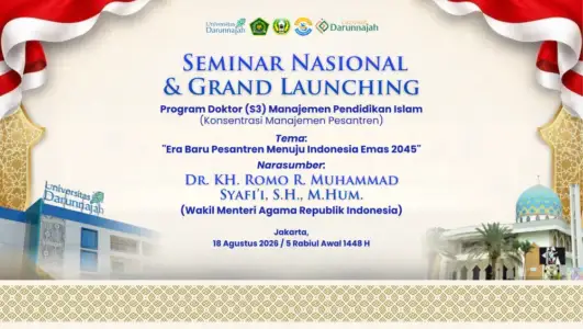 Universitas Darunnajah Akan Gelar Seminar Nasional dan Grand Launching Program Doktor (S3) Manajemen Pendidikan Islam