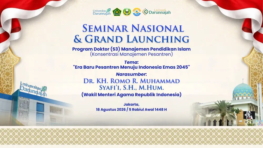 Universitas Darunnajah Akan Gelar Seminar Nasional dan Grand Launching Program Doktor (S3) Manajemen Pendidikan Islam Universitas Darunnajah Akan Gelar Seminar Nasional dan Grand Launching Program Doktor (S3) Manajemen Pendidikan Islam